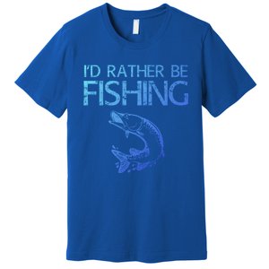 ID Rather Be Fishing Funny Gift Fisher Gift Premium T-Shirt