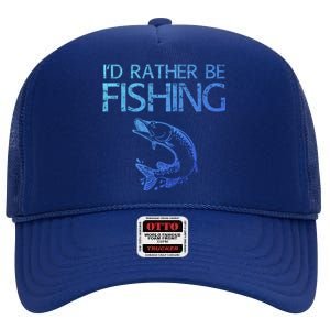 ID Rather Be Fishing Funny Gift Fisher Gift High Crown Mesh Back Trucker Hat