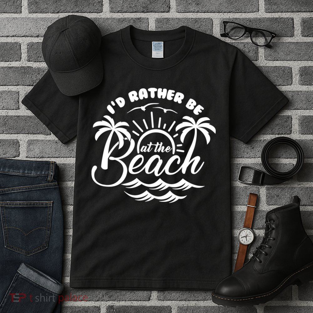 I'd Rather Be At The Beach Vacation Tall T-Shirt