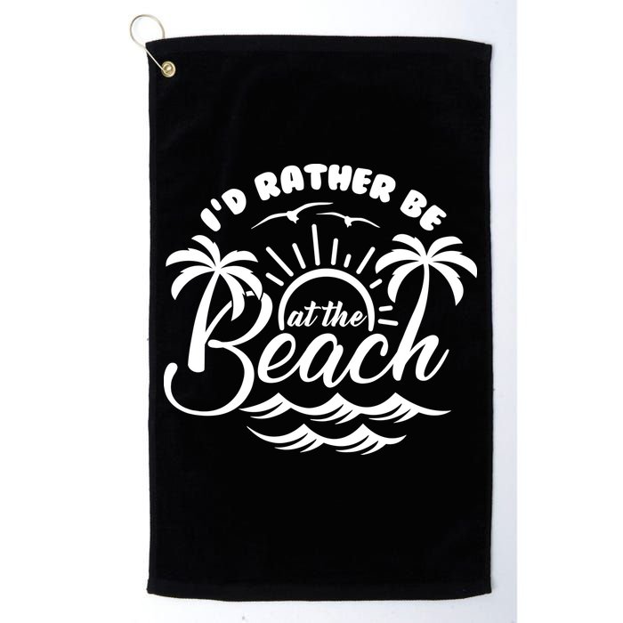 I'd Rather Be At The Beach Vacation Golf Towel