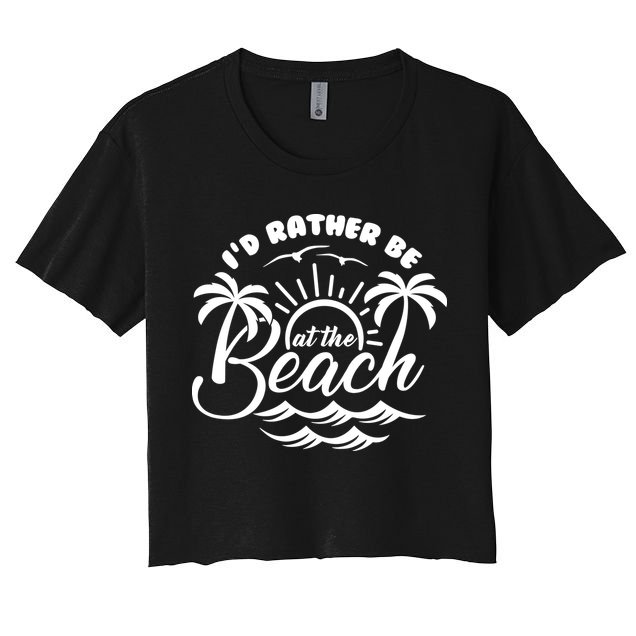 I'd Rather Be At The Beach Vacation Crop Top