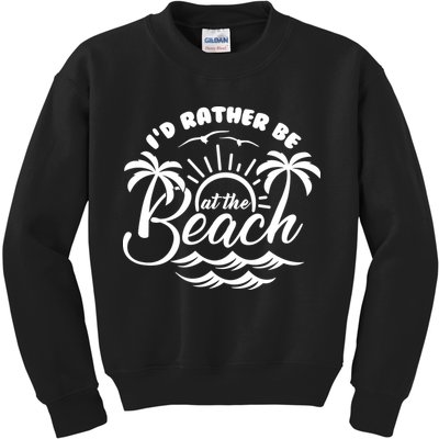 I'd Rather Be At The Beach Vacation Kids Sweatshirt
