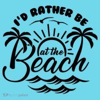 I'd Rather Be At The Beach Vacation T-Shirt