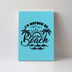 I'd Rather Be At The Beach Vacation Canvas