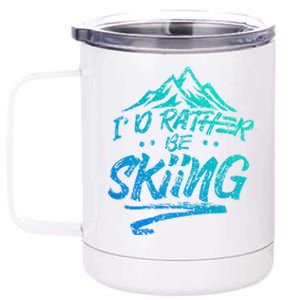 Id Rather Be Skiing Ski Skier Winter Sports Sayings Gift 12 oz Stainless Steel Tumbler Cup