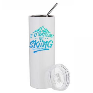 Id Rather Be Skiing Ski Skier Winter Sports Sayings Gift Stainless Steel Tumbler