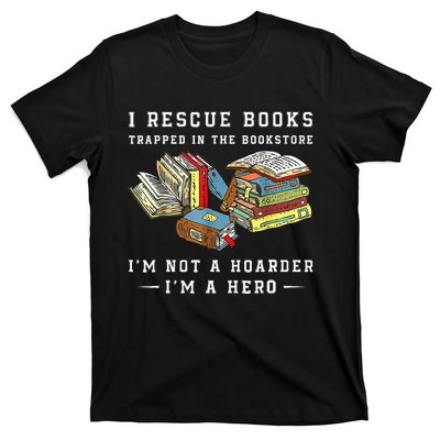 I Rescue Book Trapped In The Bookstore I'm Not A Hoarder T-Shirt