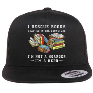 I Rescue Book Trapped In The Bookstore I'm Not A Hoarder Flat Bill Trucker Hat