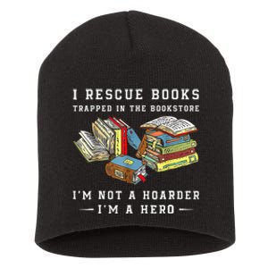 I Rescue Book Trapped In The Bookstore I'm Not A Hoarder Short Acrylic Beanie