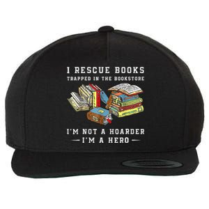 I Rescue Book Trapped In The Bookstore I'm Not A Hoarder Wool Snapback Cap