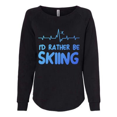 Id Rather Be Skiing Skier Gift Womens California Wash Sweatshirt