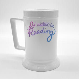 Id Rather Be Reading Fun Gift Beer Stein