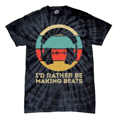 I'd Rather be Making Beats Beat Makers Music Producer Tie-Dye T-Shirt