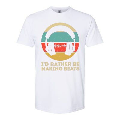 I'd Rather be Making Beats Beat Makers Music Producer Softstyle CVC T-Shirt