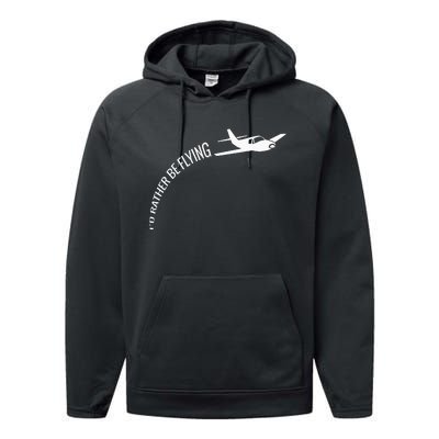 I'd Rather Be Flying Airplane Pilot Performance Fleece Hoodie