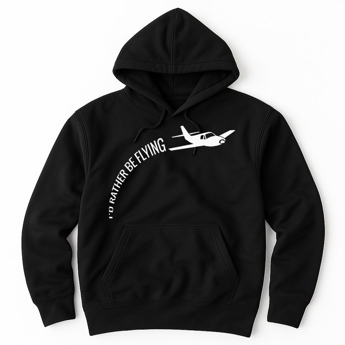 I'd Rather Be Flying Airplane Pilot Hoodie