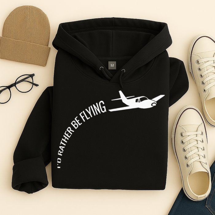 I'd Rather Be Flying Airplane Pilot Hoodie