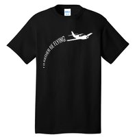 I'd Rather Be Flying Airplane Pilot Tall T-Shirt