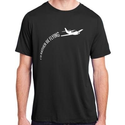 I'd Rather Be Flying Airplane Pilot Adult ChromaSoft Performance T-Shirt