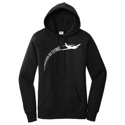 I'd Rather Be Flying Airplane Pilot Women's Pullover Hoodie