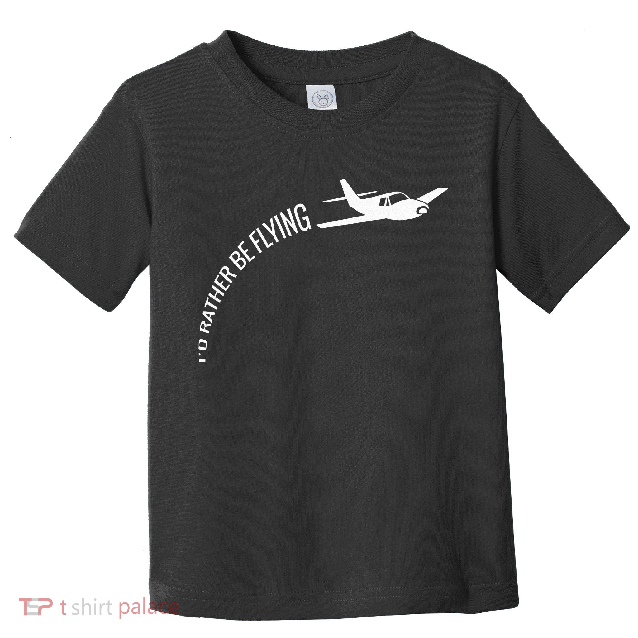 I'd Rather Be Flying Airplane Pilot Toddler T-Shirt