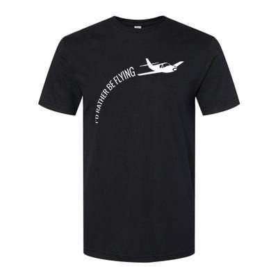 I'd Rather Be Flying Airplane Pilot Softstyle® CVC T-Shirt