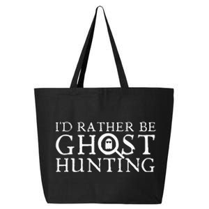 ID Rather Be Ghost Hunting 25L Jumbo Tote