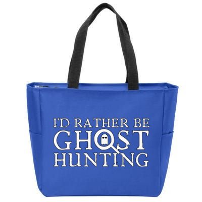 ID Rather Be Ghost Hunting Zip Tote Bag