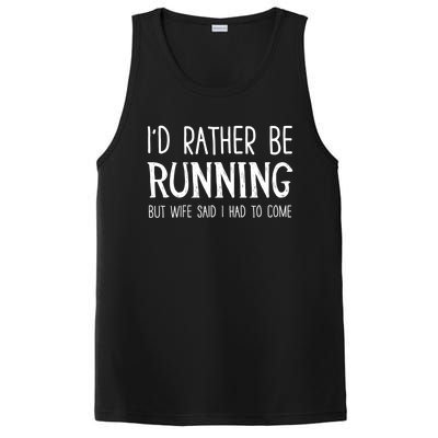 I'd Rather Be Running But My Wife Said I Had To Come Cool Gift PosiCharge Competitor Tank