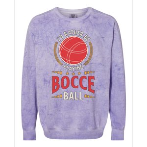 ID Rather Be Playing Bocce Ball Lawn Bowling Bocce Ball Meaningful Gift Colorblast Crewneck Sweatshirt