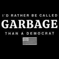 ID Rather Be Called Garbage Than A Democrat Trump Flat Bill Trucker Hat