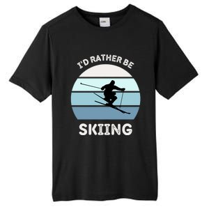 Id Rather Be Skiing Downhill Skiing Family Winter Vacation Gift Tall Fusion ChromaSoft Performance T-Shirt