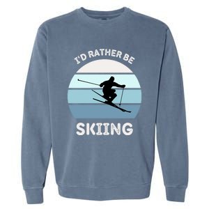 Id Rather Be Skiing Downhill Skiing Family Winter Vacation Gift Garment-Dyed Sweatshirt