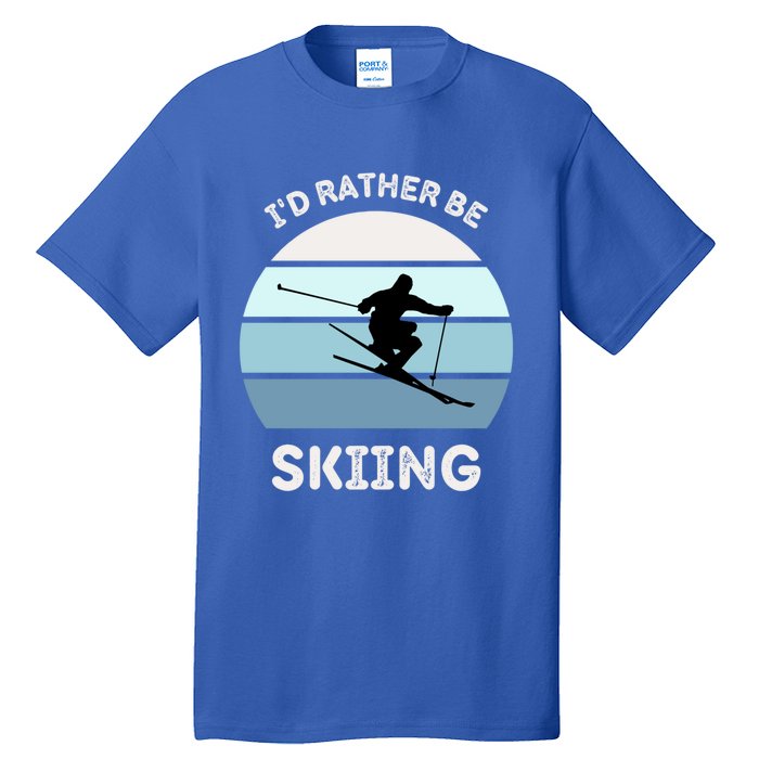 Id Rather Be Skiing Downhill Skiing Family Winter Vacation Gift Tall T-Shirt