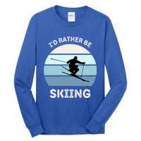 Id Rather Be Skiing Downhill Skiing Family Winter Vacation Gift Tall Long Sleeve T-Shirt