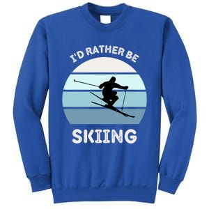 Id Rather Be Skiing Downhill Skiing Family Winter Vacation Gift Tall Sweatshirt