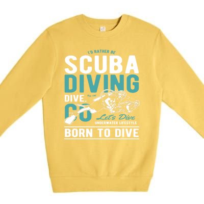 I'd Rather Be Scuba Diving Scuba Diving Diver Dive Premium Crewneck Sweatshirt