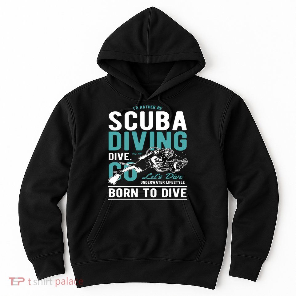 I'd Rather Be Scuba Diving Scuba Diving Diver Dive Hoodie