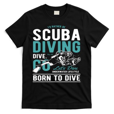 I'd Rather Be Scuba Diving Scuba Diving Diver Dive T-Shirt