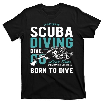 I'd Rather Be Scuba Diving Scuba Diving Diver Dive T-Shirt