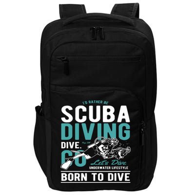I'd Rather Be Scuba Diving Scuba Diving Diver Dive Impact Tech Backpack