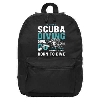 I'd Rather Be Scuba Diving Scuba Diving Diver Dive 16 in Basic Backpack