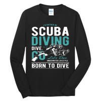 I'd Rather Be Scuba Diving Scuba Diving Diver Dive Tall Long Sleeve T-Shirt