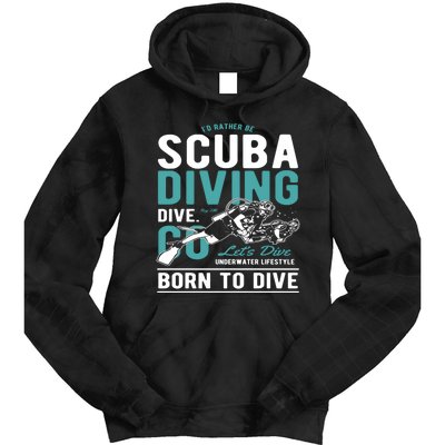 I'd Rather Be Scuba Diving Scuba Diving Diver Dive Tie Dye Hoodie