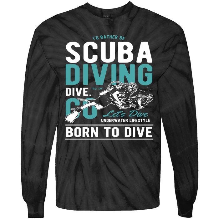 I'd Rather Be Scuba Diving Scuba Diving Diver Dive Tie-Dye Long Sleeve Shirt