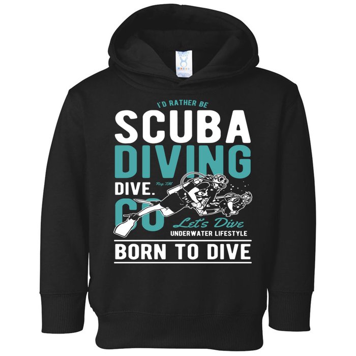 I'd Rather Be Scuba Diving Scuba Diving Diver Dive Toddler Hoodie