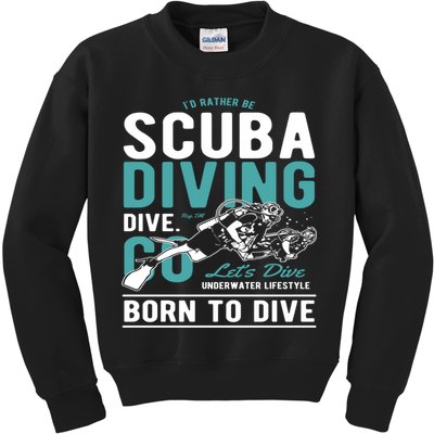 I'd Rather Be Scuba Diving Scuba Diving Diver Dive Kids Sweatshirt