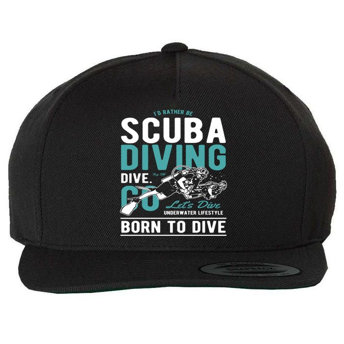 I'd Rather Be Scuba Diving Scuba Diving Diver Dive Wool Snapback Cap