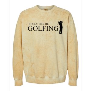 ID Rather Be Playing Golf Golfer Golfing Colorblast Crewneck Sweatshirt