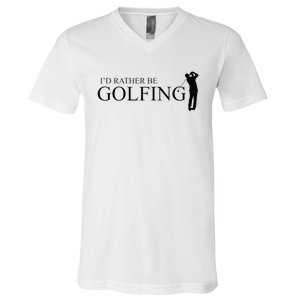 ID Rather Be Playing Golf Golfer Golfing V-Neck T-Shirt